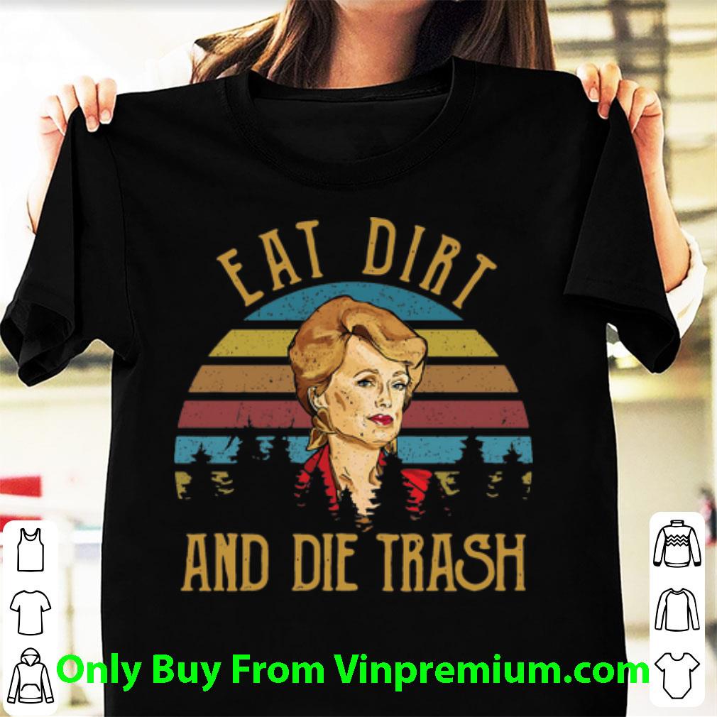 Original Vintage Blanche Devereaux Eat Dirt And Die Trash shirt