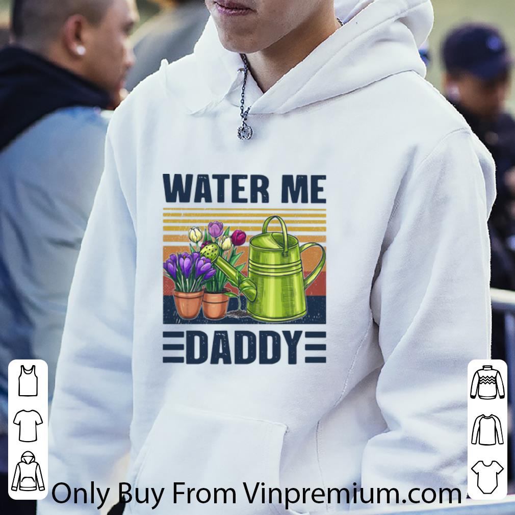 cc9d592c official vintage garden water me daddy shirt 4 - Official Vintage Garden Water Me Daddy shirt