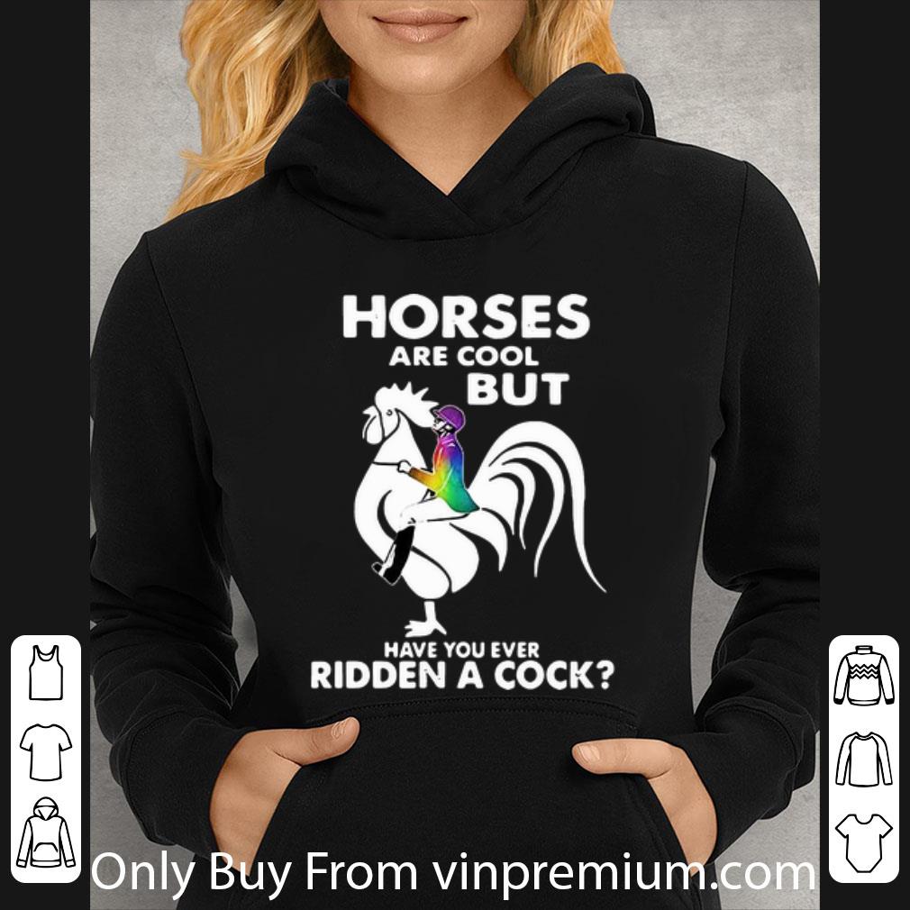 d5b6491f great horses are cool but have you ever ridden a cock lgbt shirt 4 - Great Horses Are Cool But Have You Ever Ridden A Cock LGBT shirt