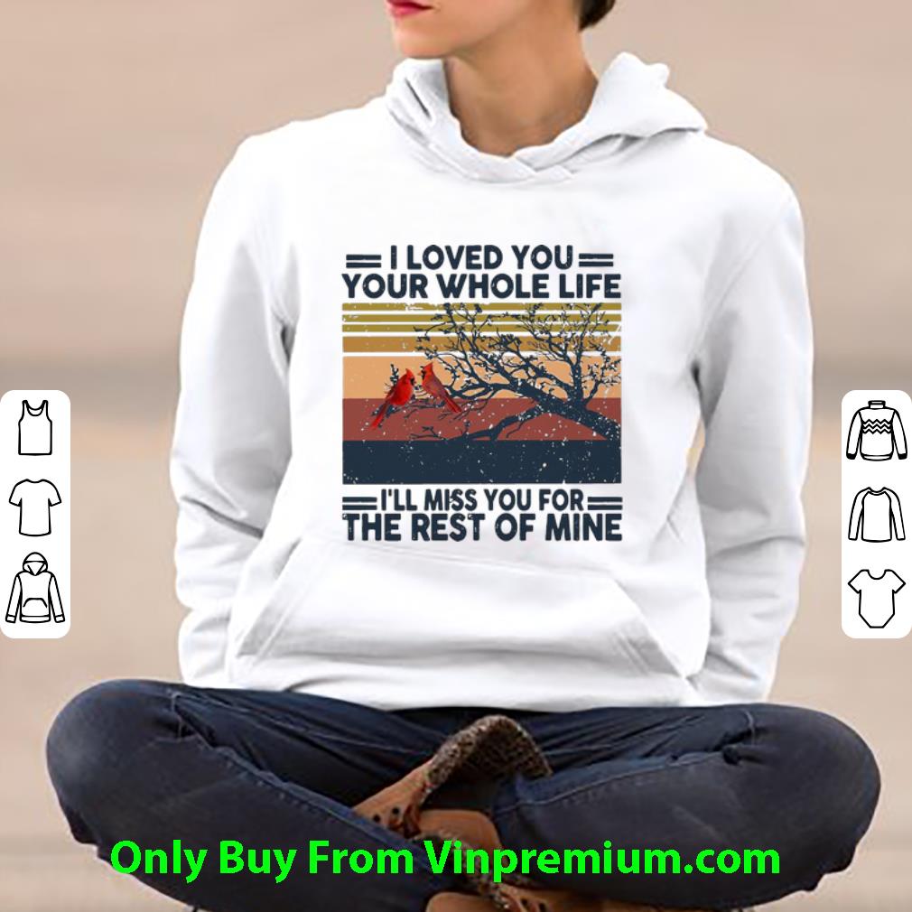 dcabb000 hot vintage i loved you your whole life i ll miss you for the rest if mine shirt 4 - Hot Vintage I Loved You Your Whole Life I'll Miss You For The Rest If Mine shirt