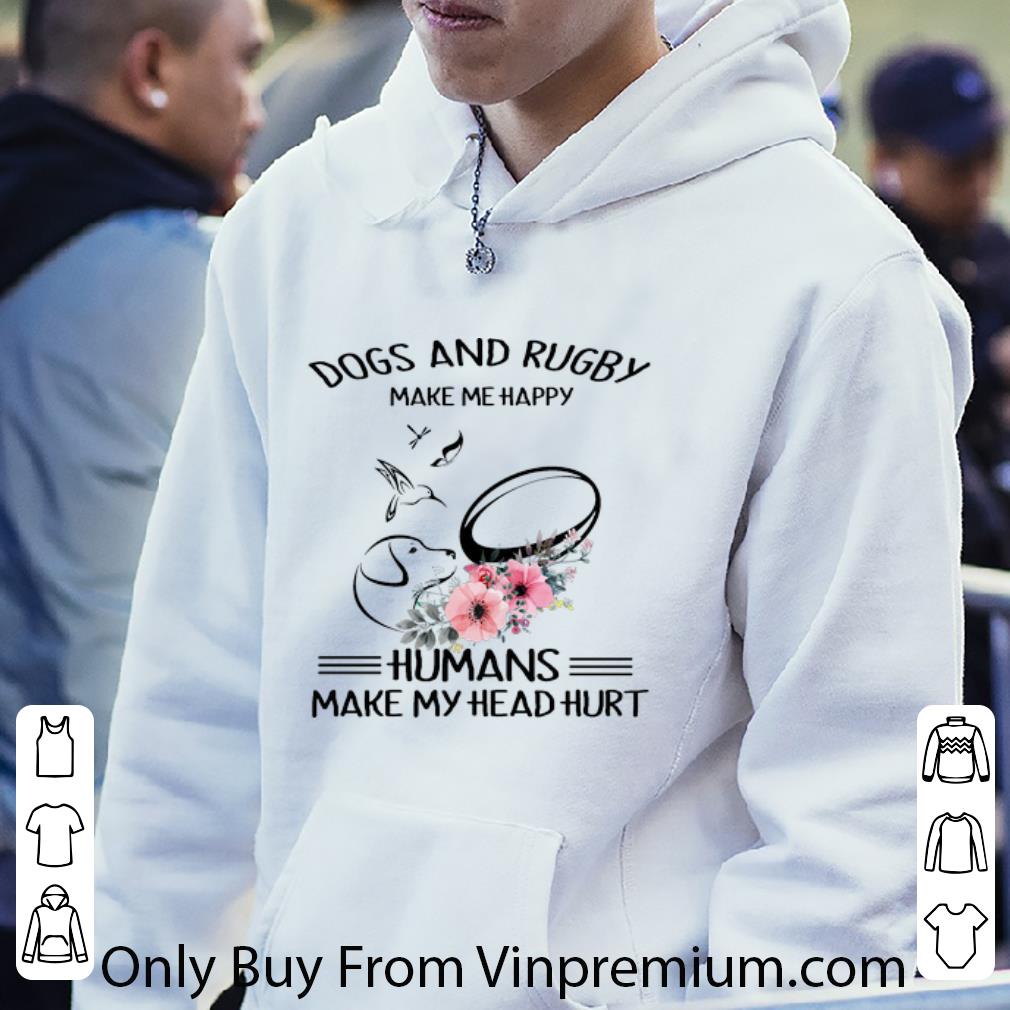 dd11261d original dog and rugby make me happy humans make my head hurt shirt 4 - Original Dog And Rugby Make Me Happy Humans Make My Head Hurt shirt