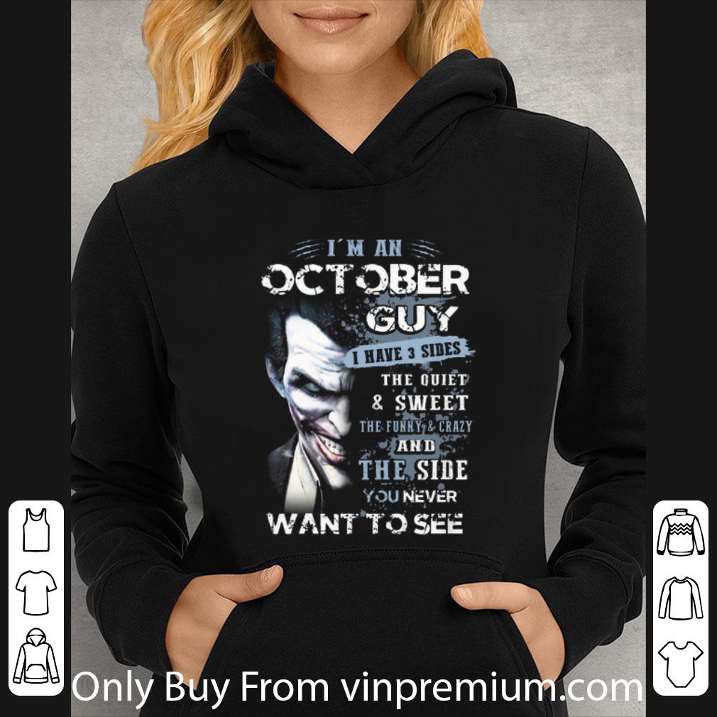 49bd6b61 premium joker i m an october guy i have 3 sides the quiet sweet shirt 4 - Premium Joker I'm An October Guy I Have 3 Sides The Quiet & Sweet shirt