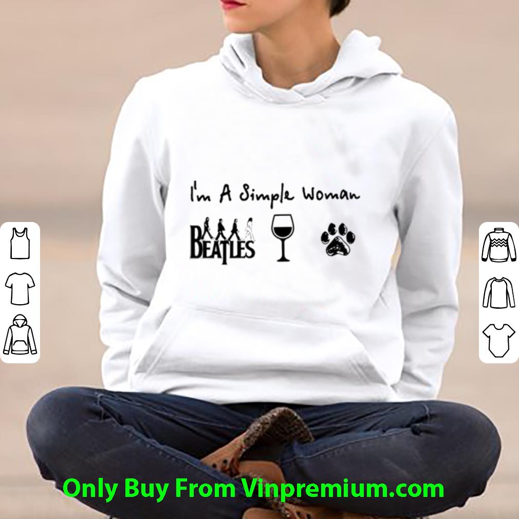 684641bd pretty i m a simple woman the beatles wine dog paw shirt 4 - Pretty I'm A Simple Woman The Beatles Wine Dog Paw shirt