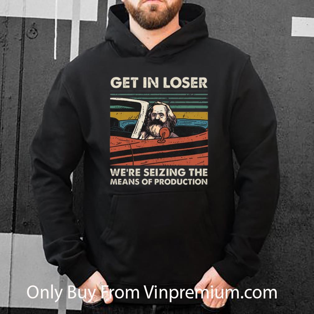 6e643059 premium karl marx get in loser we re seizing the means of production shirt 4 - Premium Karl Marx Get In Loser We're Seizing The Means Of Production shirt
