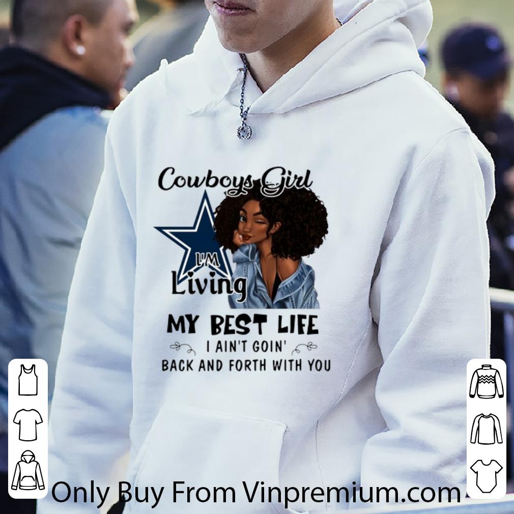 99292381 pretty dallas cowboys girl i m living my best life i ain t goin back shirt 4 - Pretty Dallas Cowboys Girl I'm Living My Best Life I Ain't Goin' Back shirt