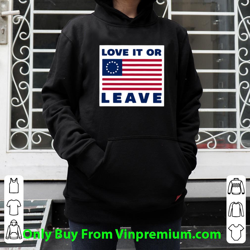 a1e567d6 top love it or leave betsy ross flag shirt 4 - Top Love It Or Leave Betsy Ross Flag shirt