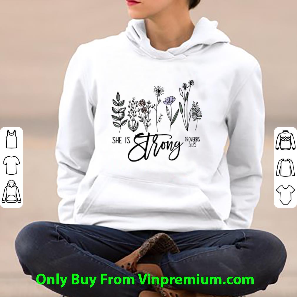 bca3d899 original she is strong proverbs 31 25 flowers shirt 4 - Original She Is Strong Proverbs 31-25 Flowers shirt