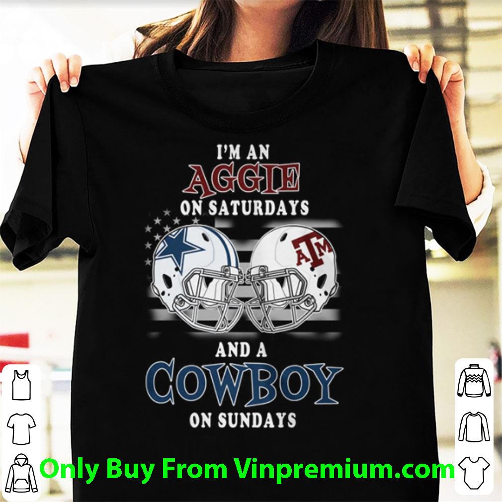 Original I'm An Aggie On Saturdays And A Cowboys On Sundays shirt