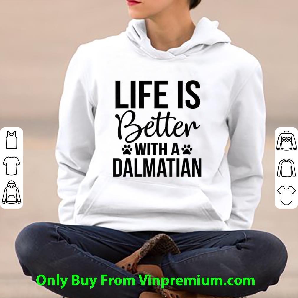 e0a3d500 official life is better with a dalmatian paw dog shirt 4 - Official Life Is Better With A Dalmatian Paw Dog shirt