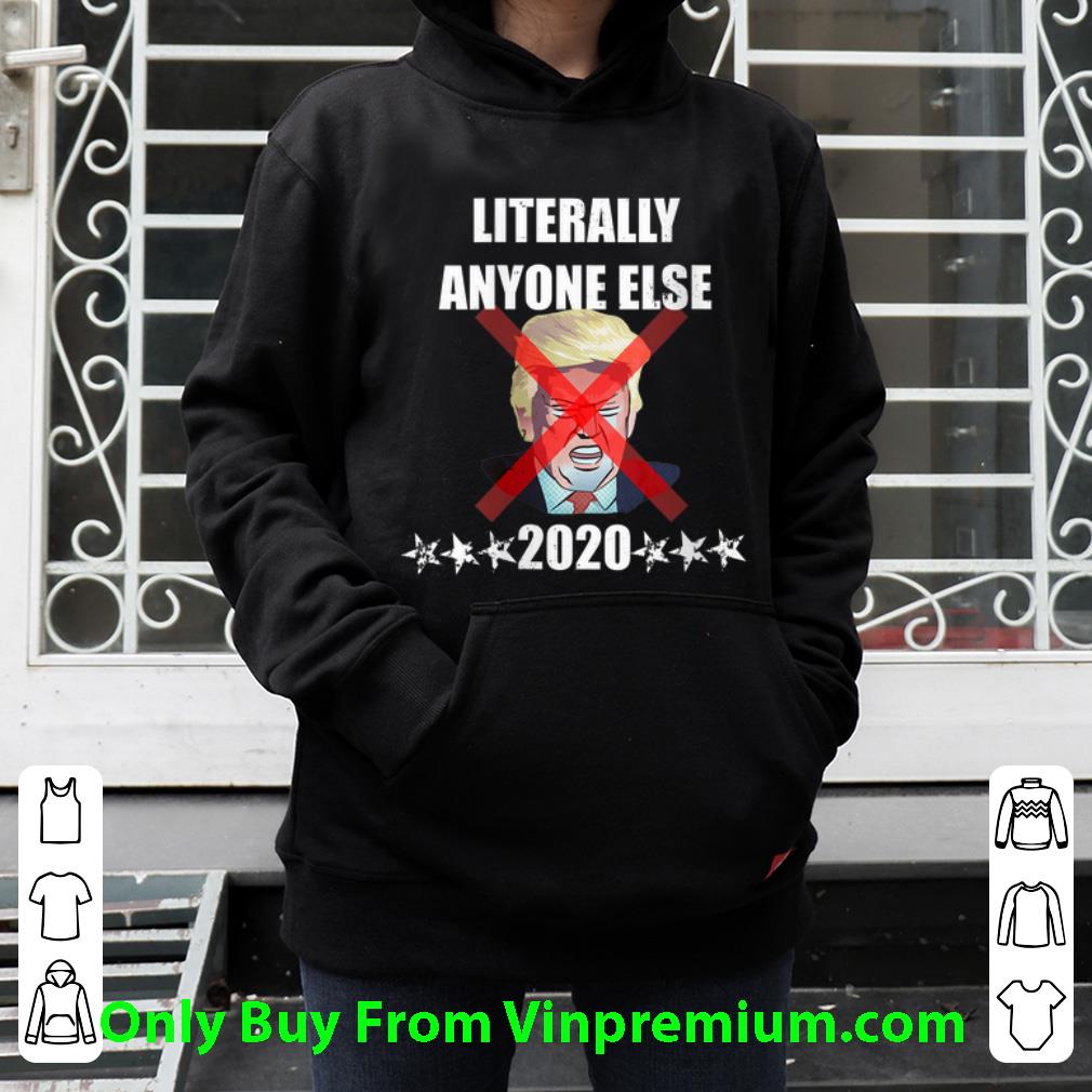 Official Literally Anyone Else Donald Trump 2020 shirt 03dfb6f5 official literally anyone else donald trump 2020 shirt 4 - Official Literally Anyone Else Donald Trump 2020 shirt