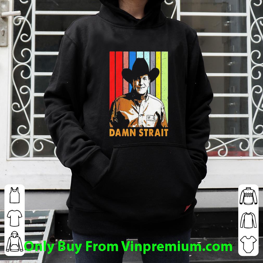71bb91bd nice damn strait vintage shirt 4 - Nice Damn Strait Vintage shirt