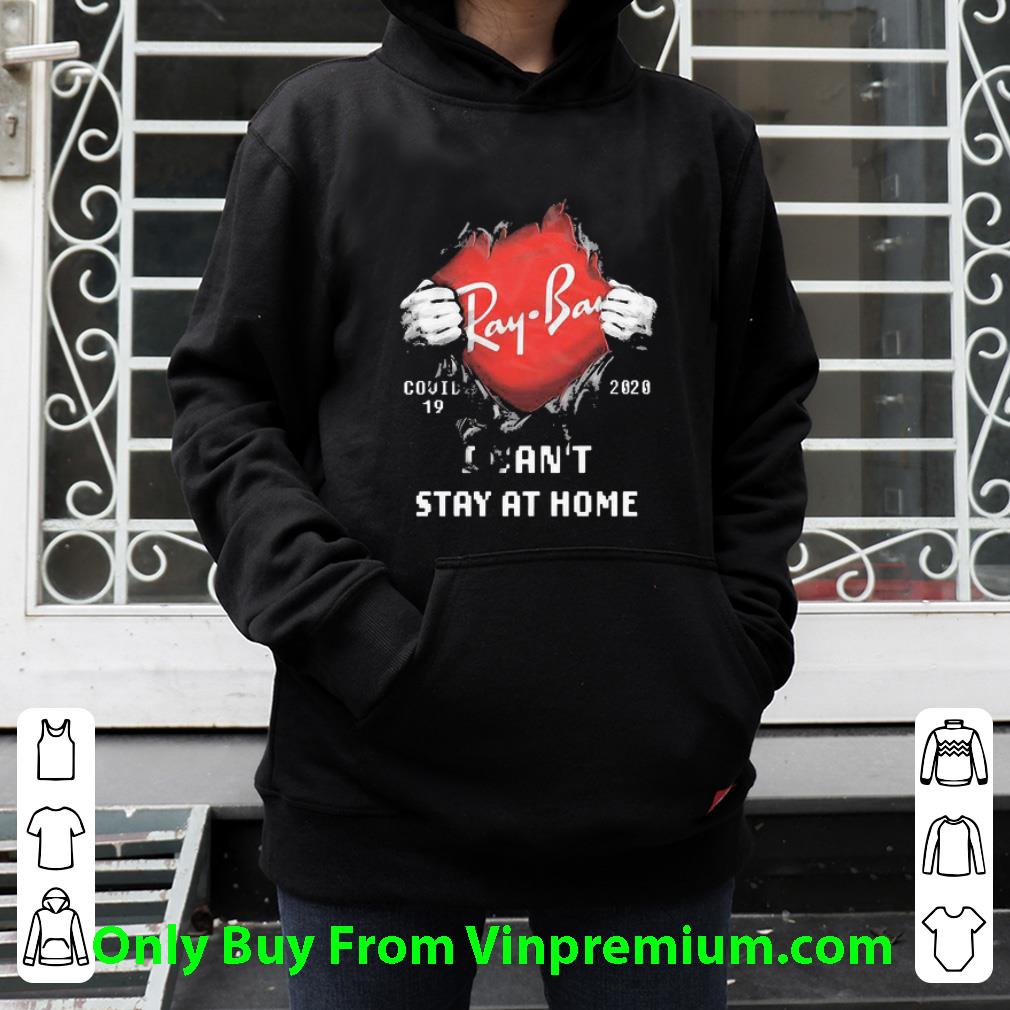 Original Blood Inside Me Ray Ban Covid-19 2020 I Can’t Stay At Home shirt 8108139a original blood inside me ray ban covid 19 2020 i can t stay at home shirt 4 - Original Blood Inside Me Ray Ban Covid-19 2020 I Can’t Stay At Home shirt
