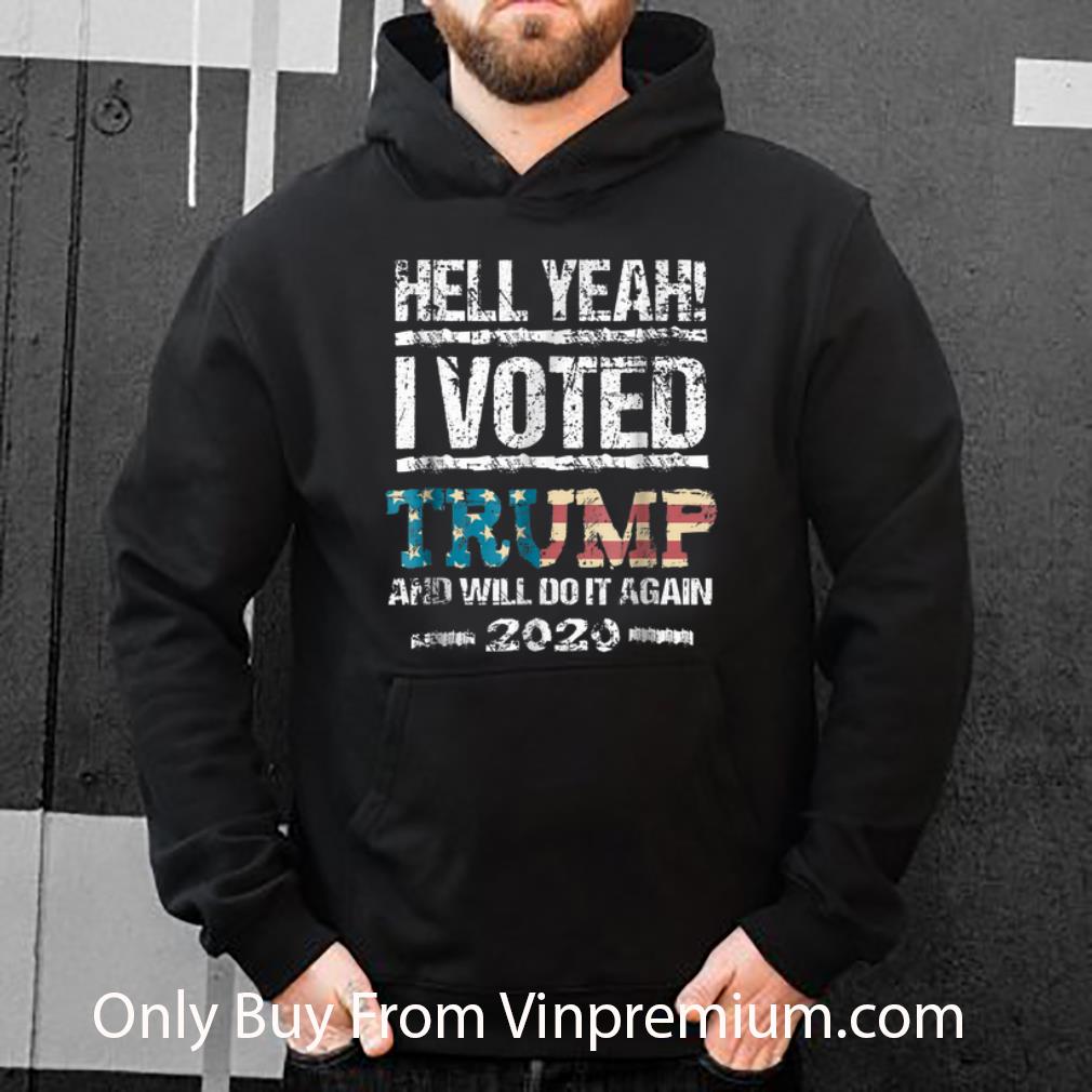 Nice Hell Yeah I Voted Trump And Will Do It Again 2020 shirt c0c42e15 nice hell yeah i voted trump and will do it again 2020 shirt 4 - Nice Hell Yeah I Voted Trump And Will Do It Again 2020 shirt