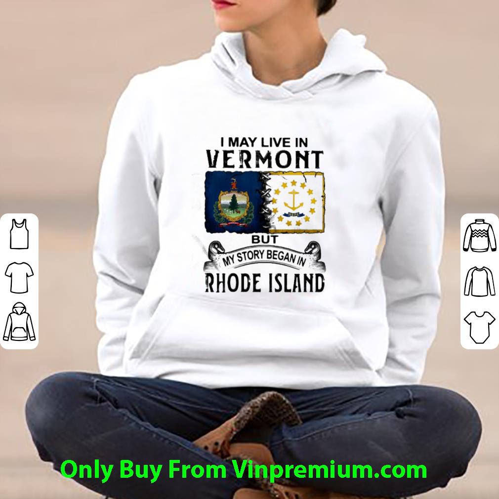 c4aa3502 original i may live in vermont but my story began in rhode island shirt 4 - Original I May Live In Vermont But My Story Began In Rhode Island shirt