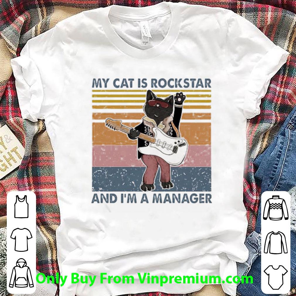 Awesome My Cat Is Rockstar And I’m A Manager Vintage shirt