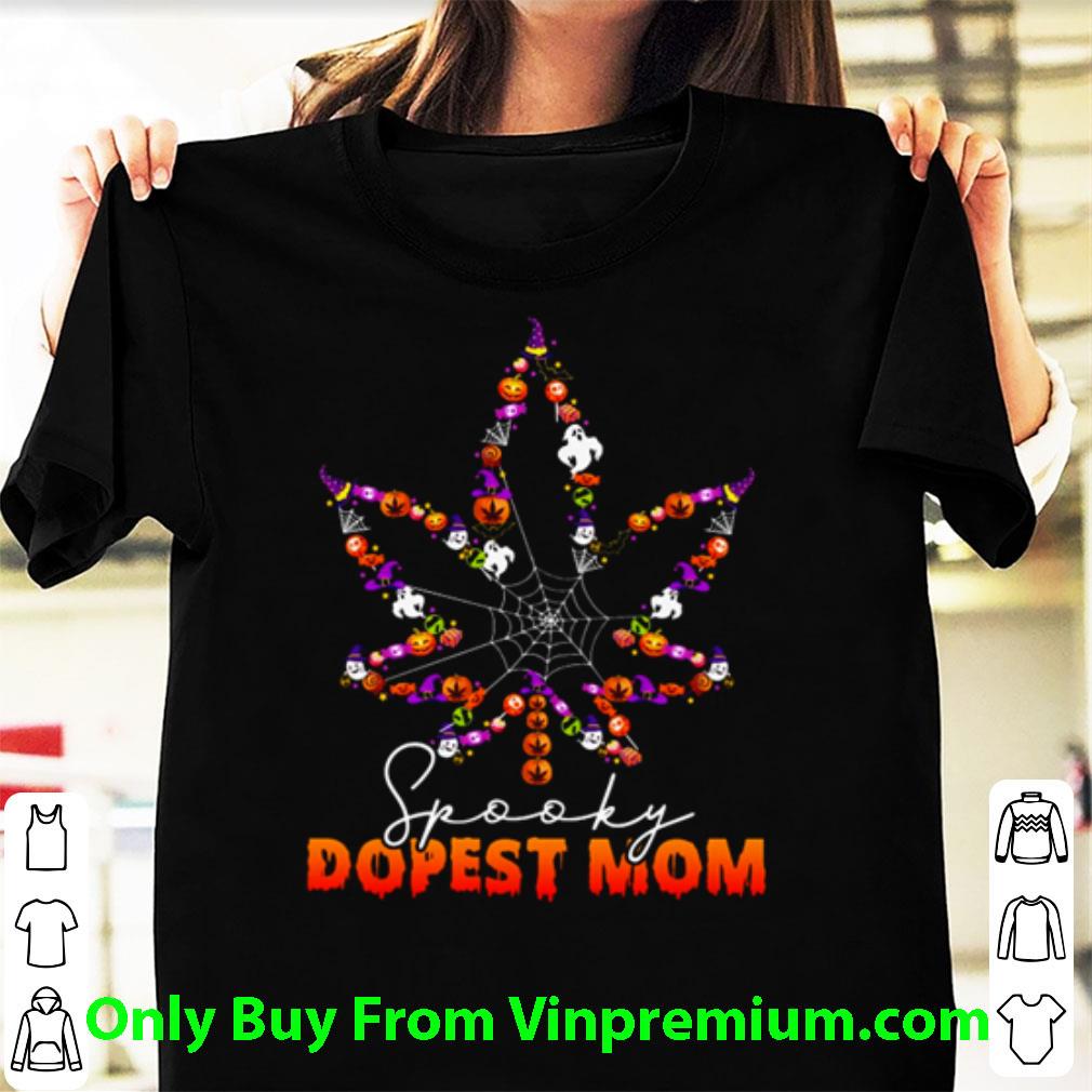 Awesome Halloween Cannabis Spooky Dopest Mom shirt