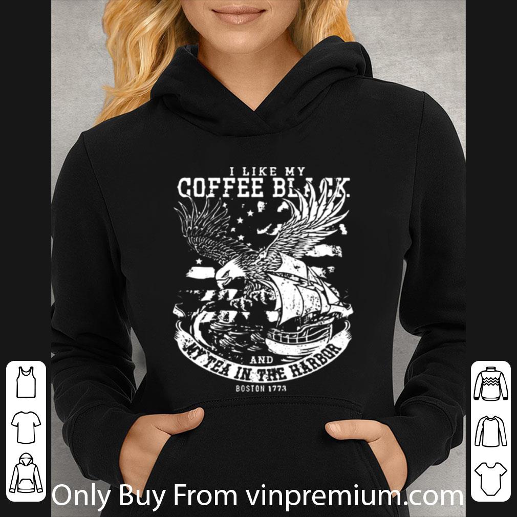 549beb85 pretty coffee black and my tea in the harbor shirt 4 - Pretty Coffee Black And My Tea In The Harbor shirt