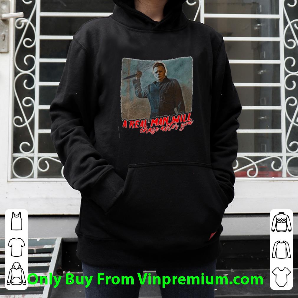 Awesome Horror Movies Michael Myers A Real Man Will Chase After You shirt 5ffcb3d9 awesome horror movies michael myers a real man will chase after you shirt 4 - Awesome Horror Movies Michael Myers A Real Man Will Chase After You shirt