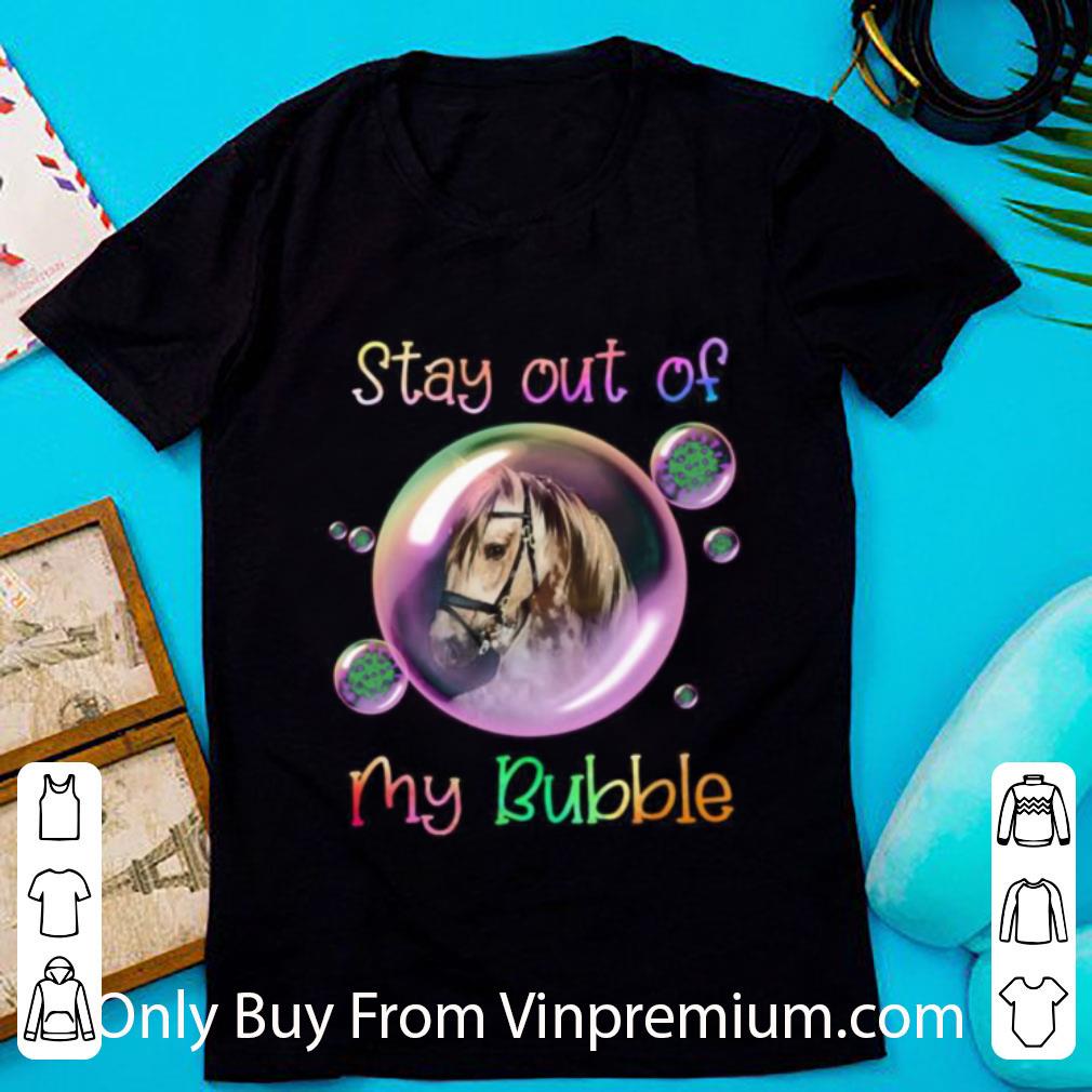 Premium Horse Stay Out Of My Bubble Coronavirus shirt