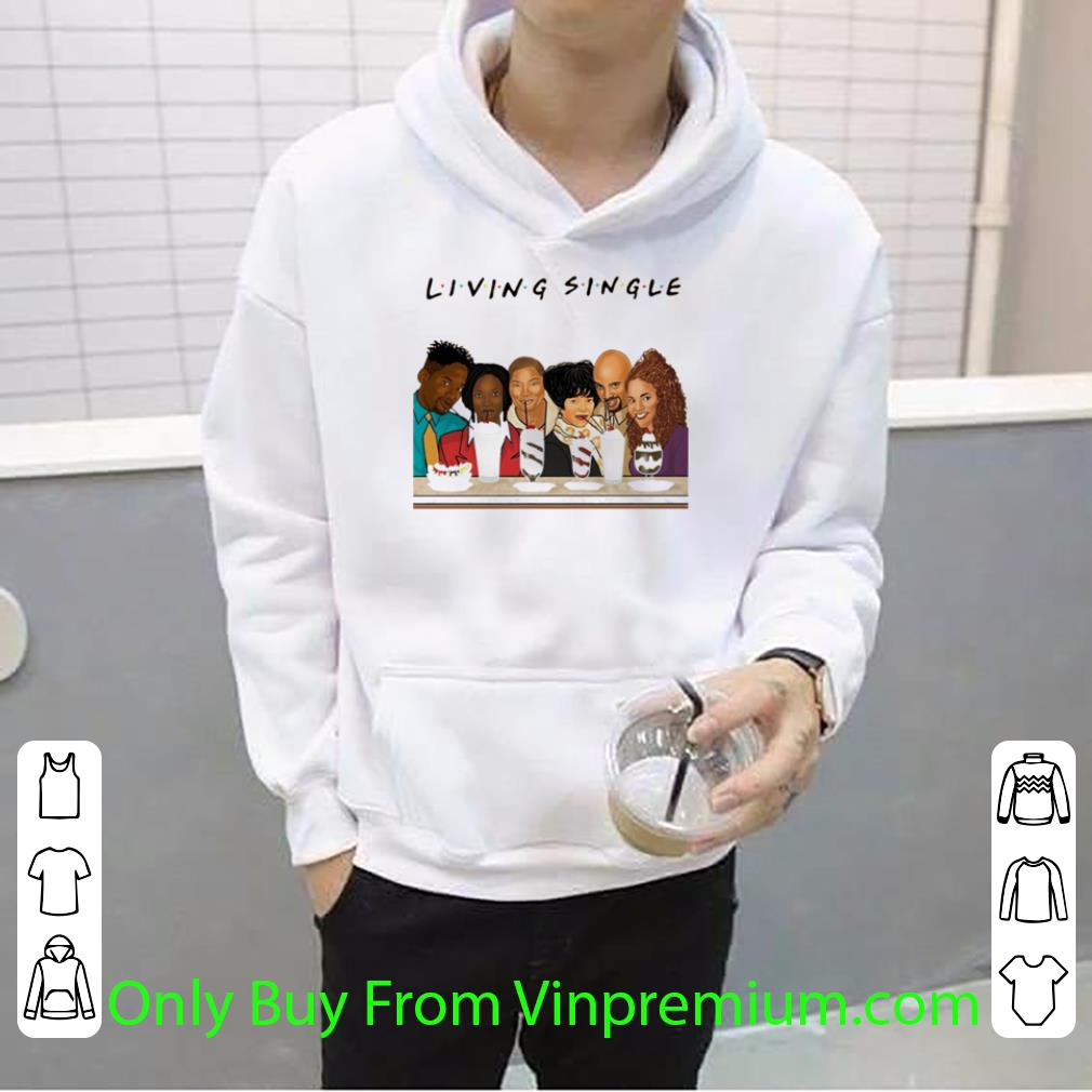 84986597 great black people living single friends tv show shirt 4 - Great Black People Living Single Friends Tv Show shirt