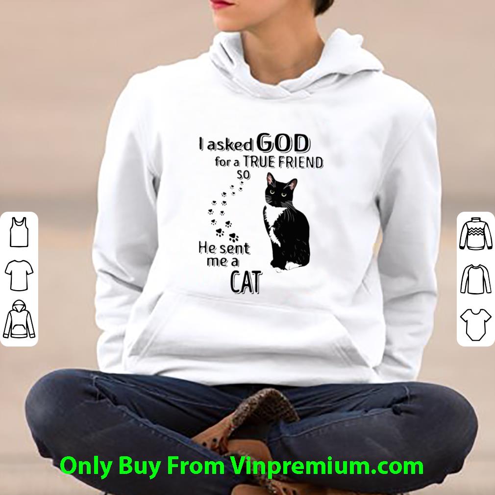Pretty Black Cat I Asked God For A True Friend So He Sent Me A Cat shirt 87defd66 pretty black cat i asked god for a true friend so he sent me a cat shirt 4 - Pretty Black Cat I Asked God For A True Friend So He Sent Me A Cat shirt