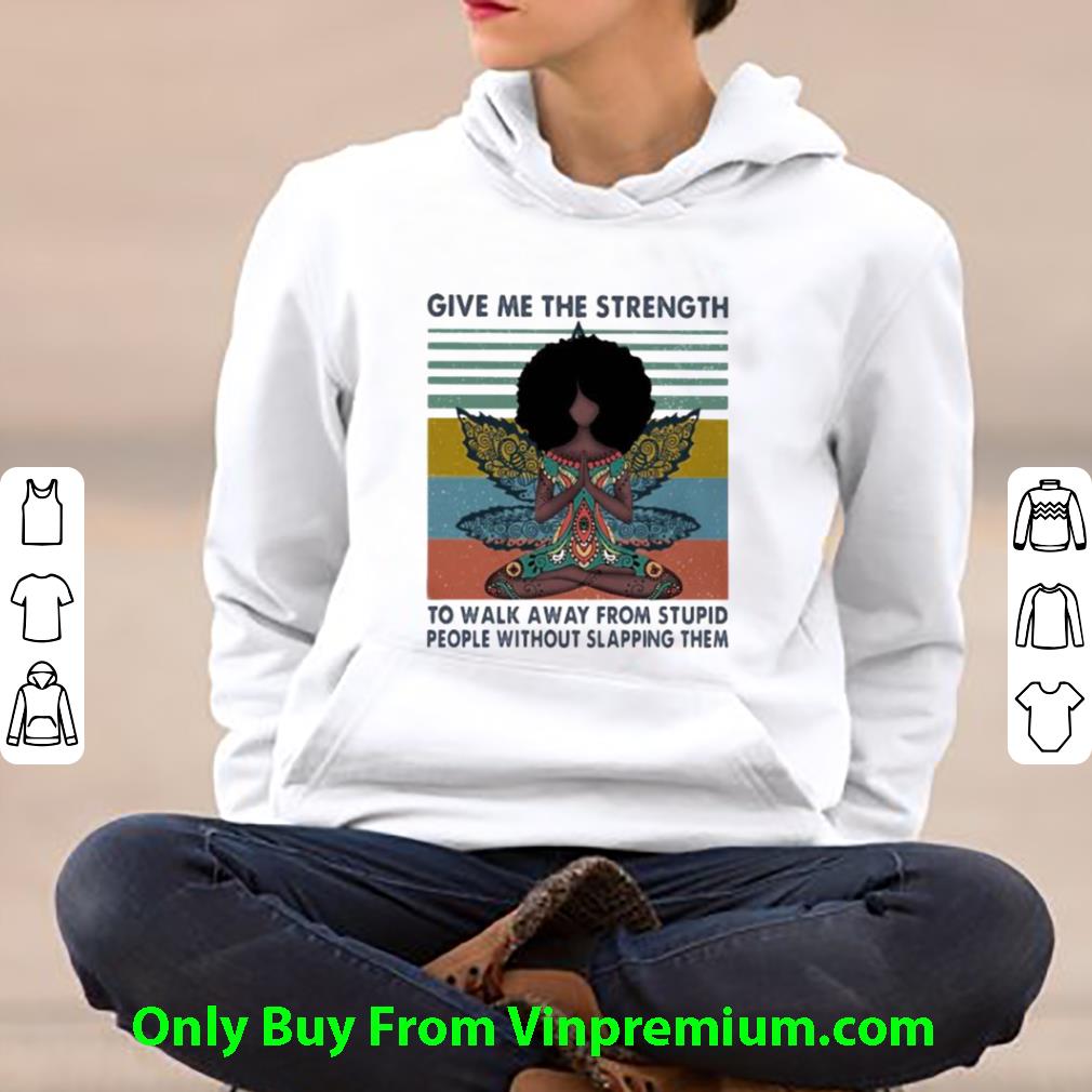 8fb2228f official vintage give me the strength to walk away from stupid people without slapping them shirt 4 - Official Vintage Give Me The Strength To Walk Away From Stupid People Without Slapping Them shirt