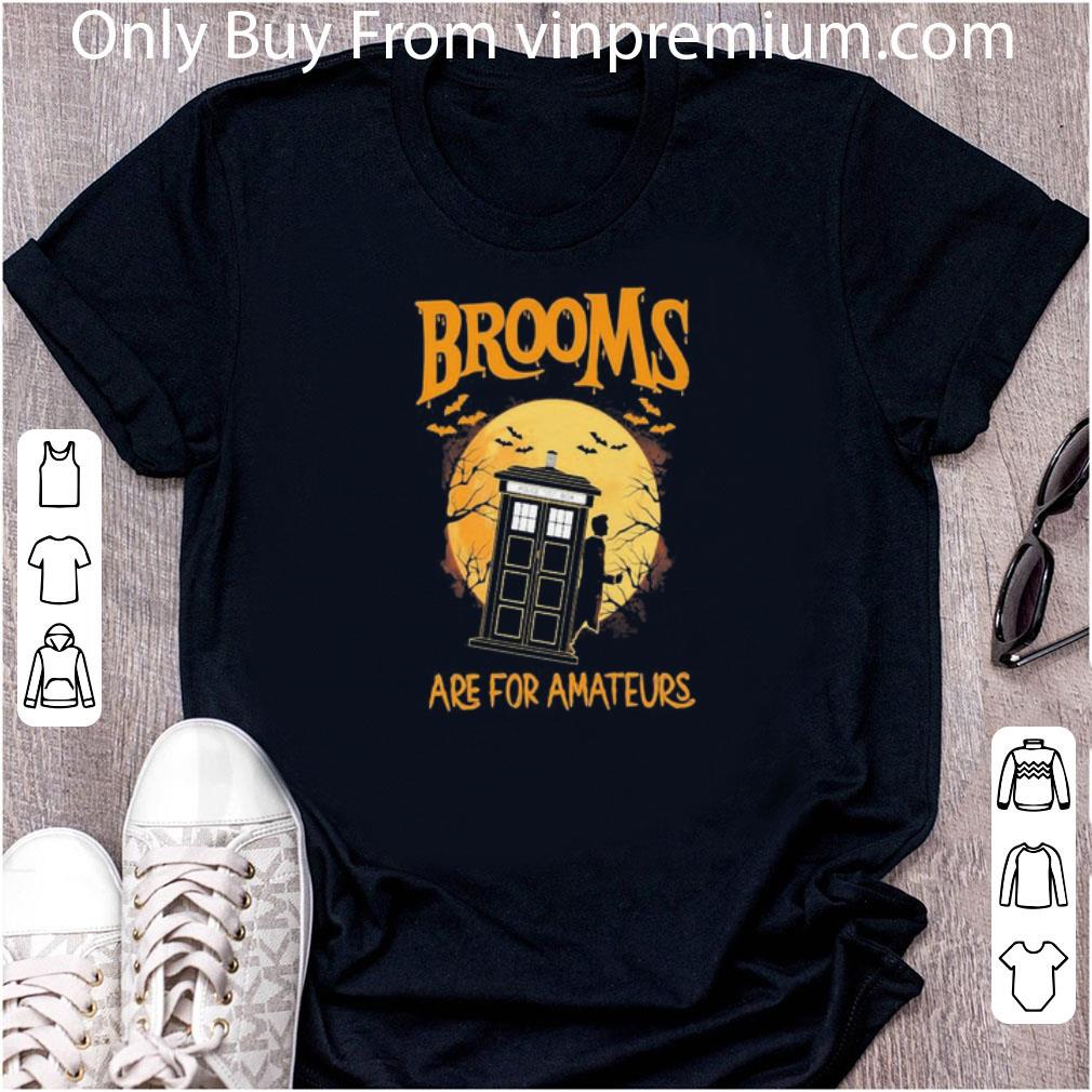 Awesome Brooms Police Box Are For Amateurs Halloween shirt