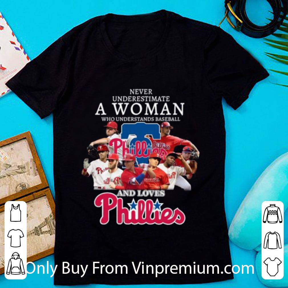 Awesome Never Underestimate A Woman Who Understands Philadelphia Phillies shirt