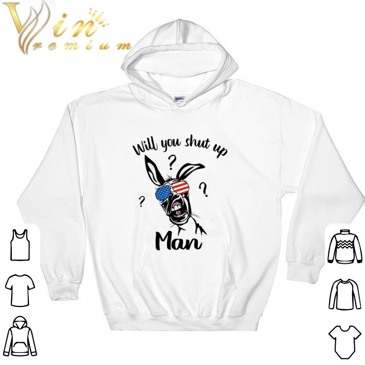 01c4e36c official will you shut up man flag sunglasses donkey tshirt 4 - Official Will You Shut Up Man Flag Sunglasses Donkey tshirt