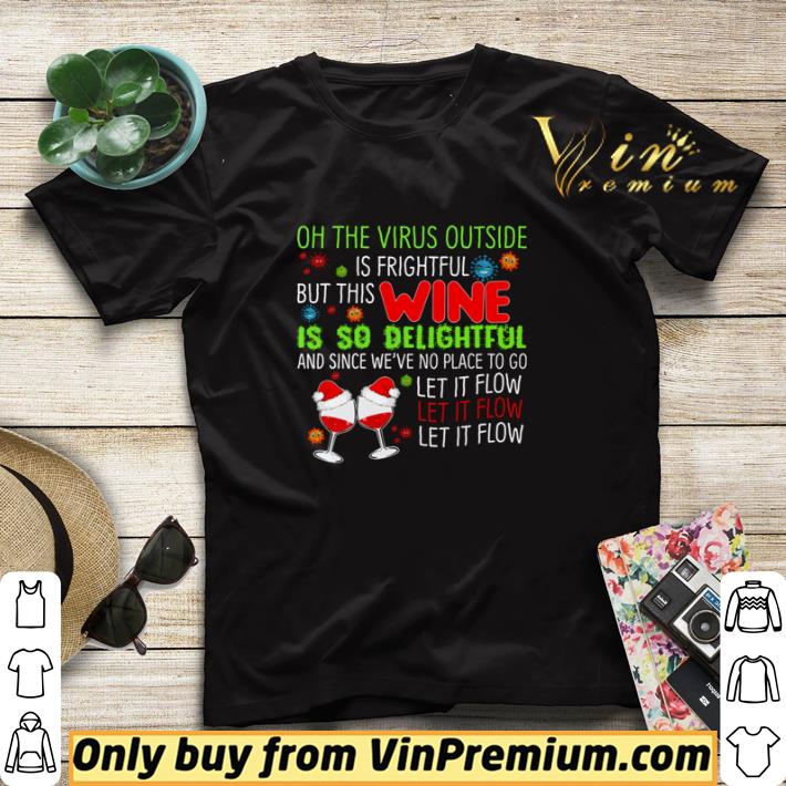 Oh the virus outside is frightful but the wine is so delightful Christmas shirt sweater 199884a8 oh the virus outside is frightful but the wine is so delightful christmas shirt sweater 4 - Oh the virus outside is frightful but the wine is so delightful Christmas shirt sweater