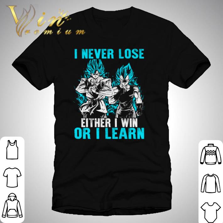 Dragon Ball Z Songoku and Cadic I never lose either i win or i learn shirt