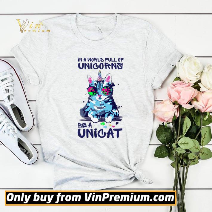 In A World Full Of Unicorns Be A Unicat shirt sweater 23c9eeab in a world full of unicorns be a unicat shirt sweater 4 - In A World Full Of Unicorns Be A Unicat shirt sweater