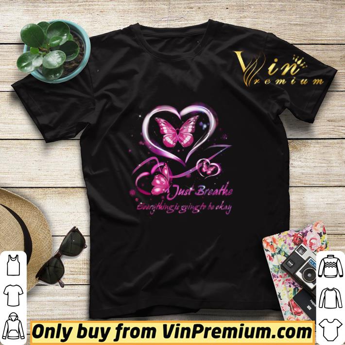 Heart Butterfly Breast Cancer Just Breathe Everything Is Going To Be Okay shirt sweater 34e4e4eb heart butterfly breast cancer just breathe everything is going to be okay shirt sweater 4 - Heart Butterfly Breast Cancer Just Breathe Everything Is Going To Be Okay shirt sweater