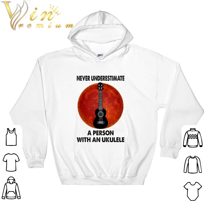 41f8ae37 funny never underestimate a person with an ukulele tshirt 4 - Funny Never Underestimate A Person With An Ukulele tshirt