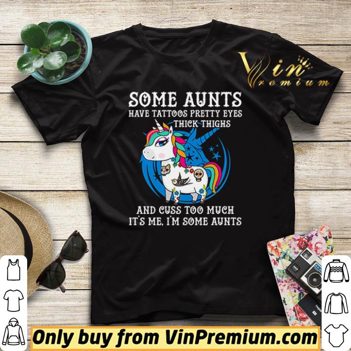 4fdcc601 premium unicorn some aunts have tattoos pretty eyes thick thighs and cuss too much shirt sweater 4 - Premium Unicorn some aunts have tattoos pretty eyes thick thighs and cuss too much shirt sweater