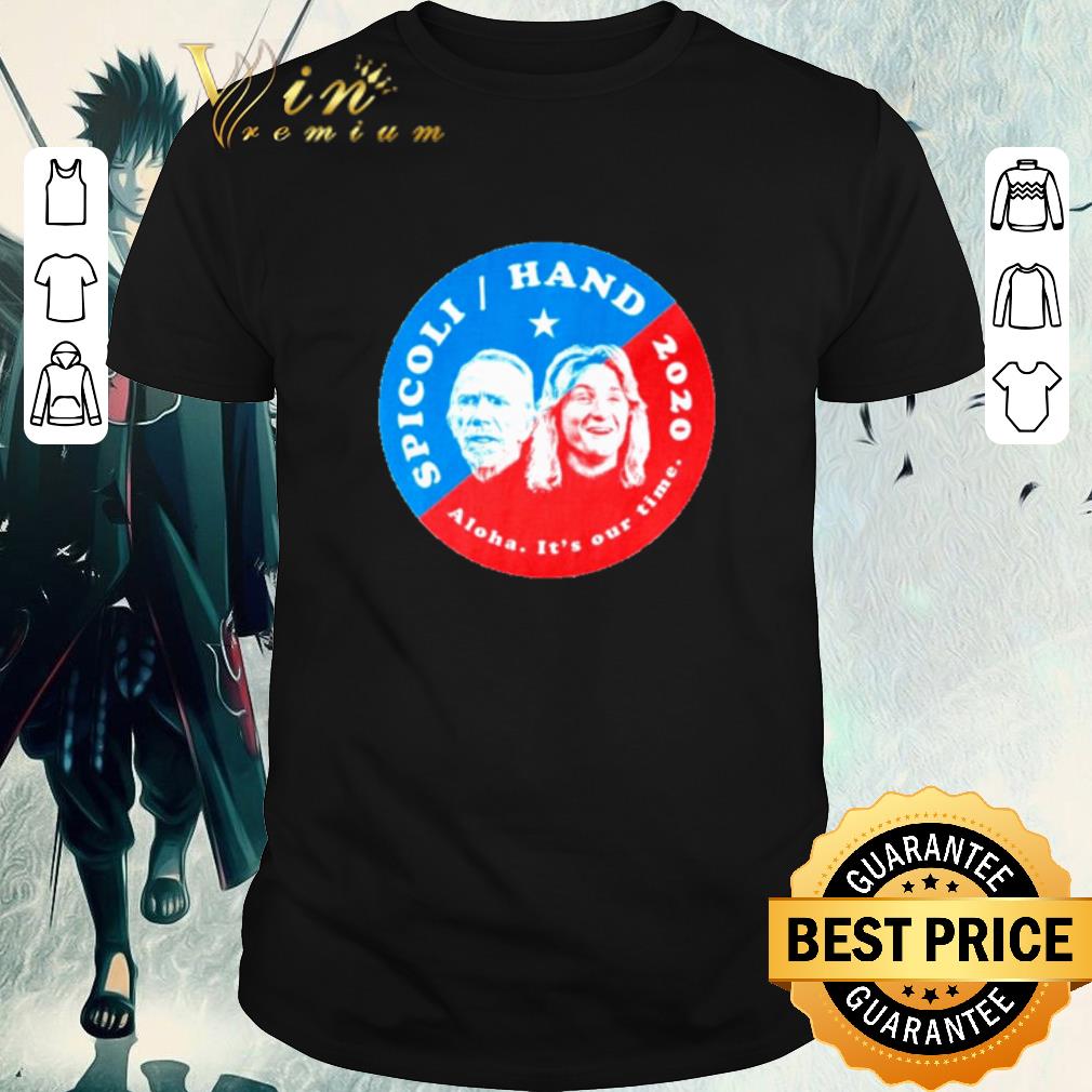 Premium Spicoli Hand 2020 Aloha it’s our time shirt