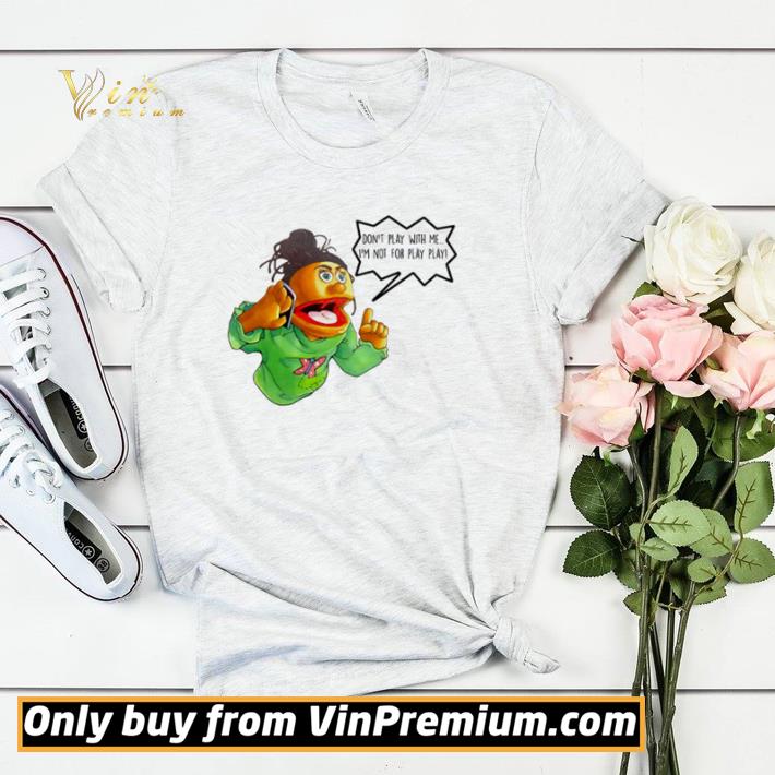 5c59b22d premium keshia jones don t play with me i m not for play play shirt sweater 4 - Premium Keshia Jones Don’t Play With Me I’m Not For Play Play shirt sweater