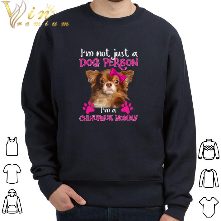 864d8c9c funny i m not just a dog person i m a chihuahua mommy tshirt 4 - Funny I'm Not Just A Dog Person I'm A Chihuahua Mommy tshirt