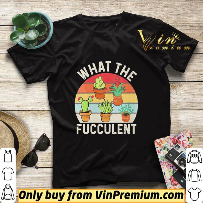 Womens What the Fucculent Cactus Succulents Plants Gardening shirt sweater 8bc2f091 womens what the fucculent cactus succulents plants gardening shirt sweater 4 - Womens What the Fucculent Cactus Succulents Plants Gardening shirt sweater