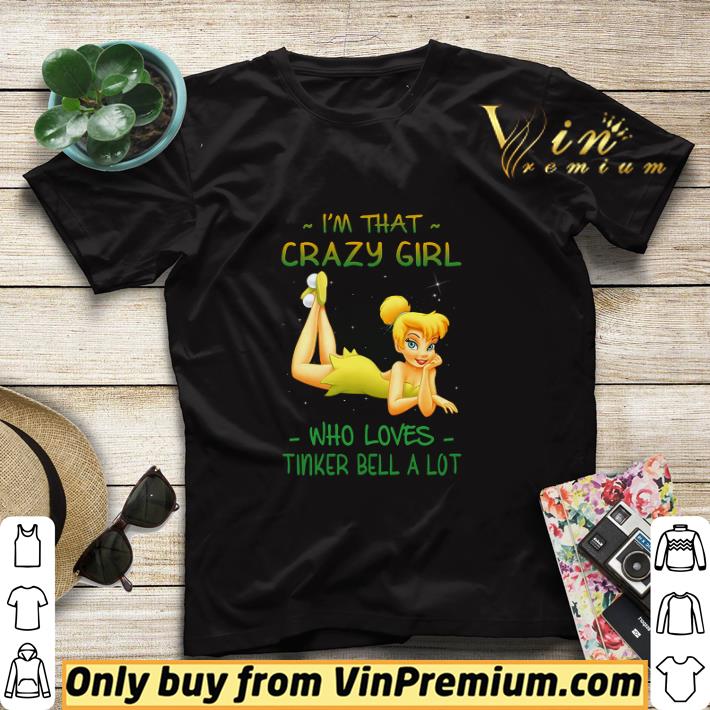 92633439 i m that crazy girl who loves tinker bell a lot shirt sweater 4 - I'm That Crazy Girl Who Loves Tinker Bell A Lot shirt sweater