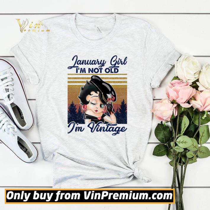 930b3c28 betty boop january girl i m not old i m vintage shirt sweater 4 - Betty Boop January Girl I'm Not Old I'm Vintage shirt sweater