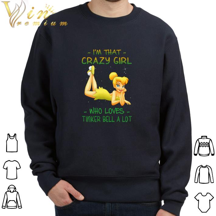 96bd6fdb premium i m that crazy girl who loves tinker bell a lot tshirt 4 - Premium I'm That Crazy Girl Who Loves Tinker Bell A Lot tshirt