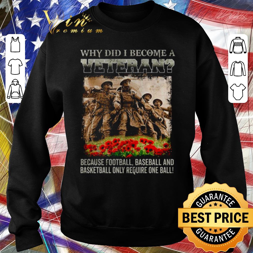 Hot Why did I become a veteran because football baseball and basketball only require on ball shirt 96d20424 hot why did i become a veteran because football baseball and basketball only require on ball shirt 4 - Hot Why did I become a veteran because football baseball and basketball only require on ball shirt