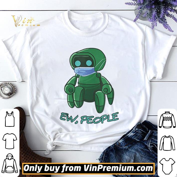 Ew, People – Robot Wearing The Face Mask shirt sweater