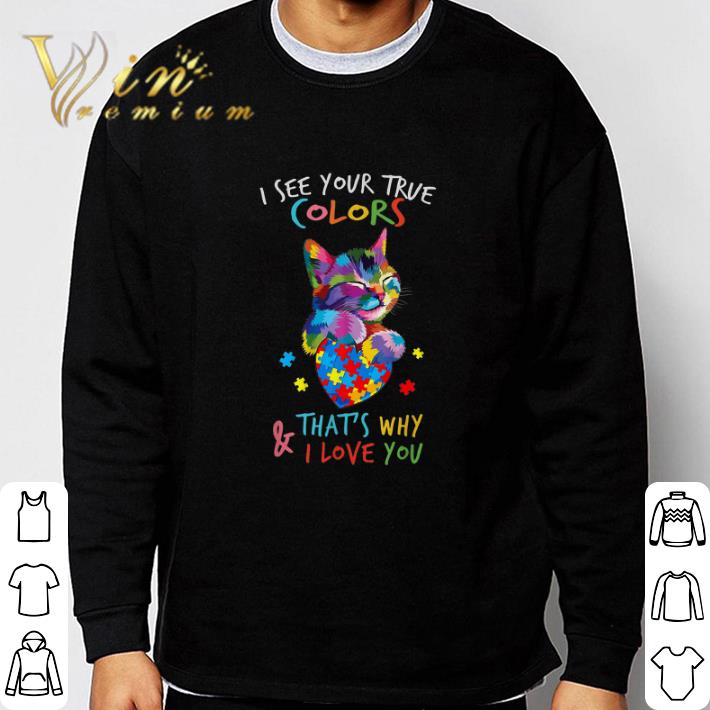 bb6e50ab funny cat hug heart autism i see your true colors that s why i love you tshirt sweatshirt 4 - Funny Cat Hug Heart Autism I See Your True Colors That's Why & I Love You tshirt sweatshirt