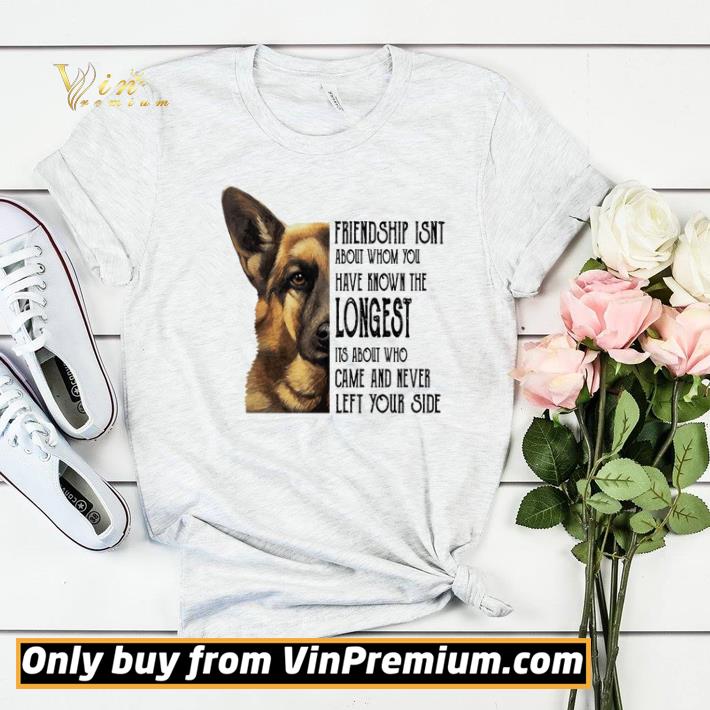ce4884ea dog friendship isn t about whom you have known the longest shirt sweater 4 - Dog friendship isn’t about whom you have known the longest shirt sweater