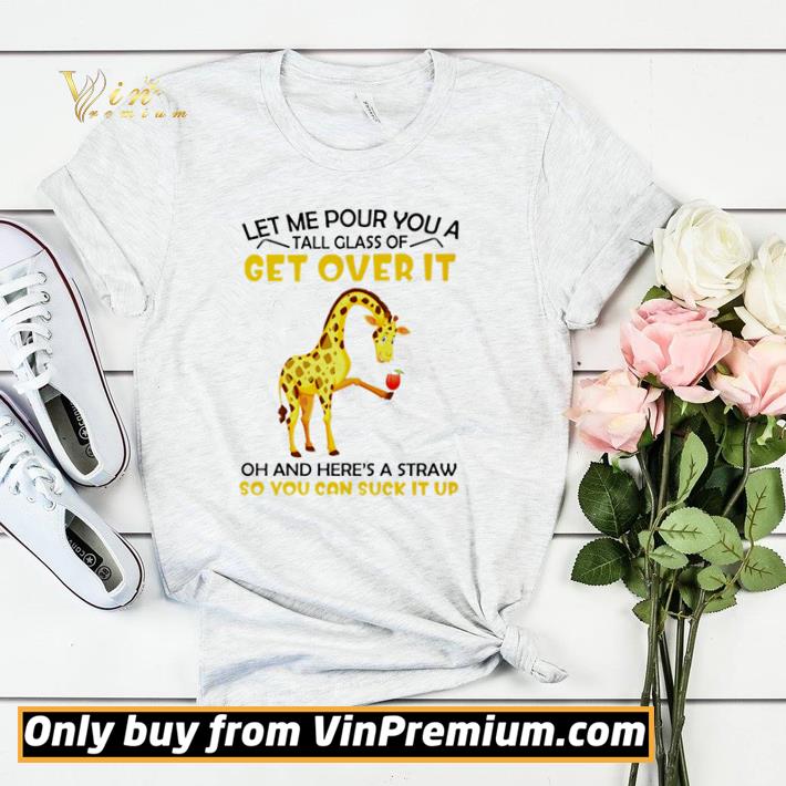 d9d18691 official giraffe let me pour you a tall glass of get over it shirt sweater 4 - Official Giraffe let me pour you a tall glass of get over it shirt sweater