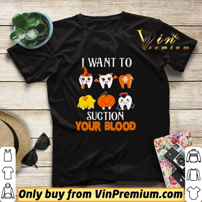 Tooth I want to suction your blood Halloween shirt sweater da1e5ec6 tooth i want to suction your blood halloween shirt sweater 4 - Tooth I want to suction your blood Halloween shirt sweater