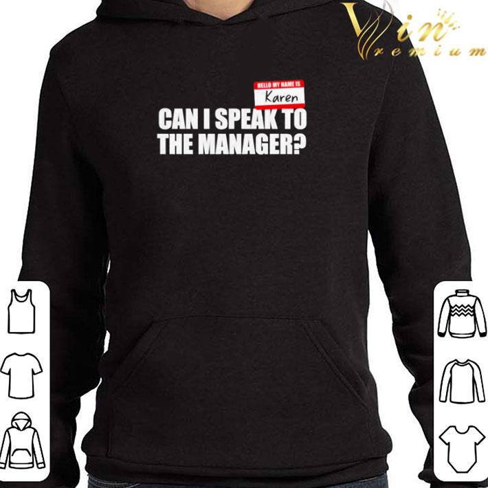 Hello my name is Karen can I speak to the manager shirt da322bef hello my name is karen can i speak to the manager shirt 4 - Hello my name is Karen can I speak to the manager shirt