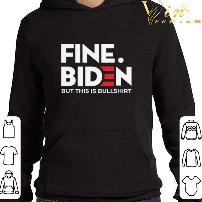 Fine Binden But This Is Bullshirt shirt e5597778 fine binden but this is bullshirt shirt 4 - Fine Binden But This Is Bullshirt shirt
